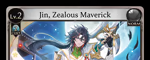 Jin, Zealous Maverick