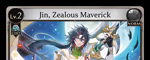 Jin, Zealous Maverick