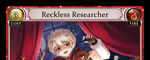 Reckless Researcher