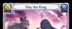 Slay the King