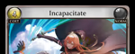 Incapacitate