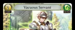 Vacuous Servant