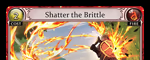 Shatter the Brittle