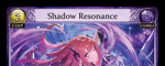 Shadow Resonance